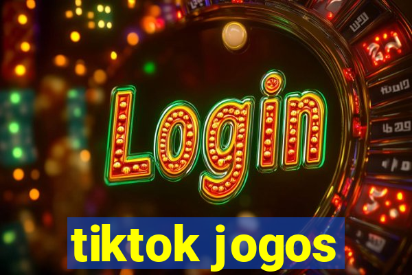 tiktok jogos