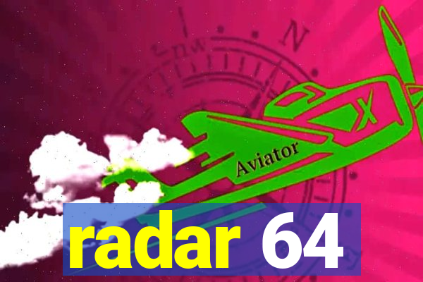 radar 64