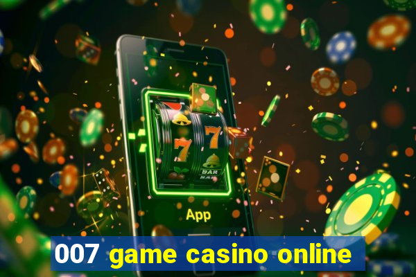 007 game casino online