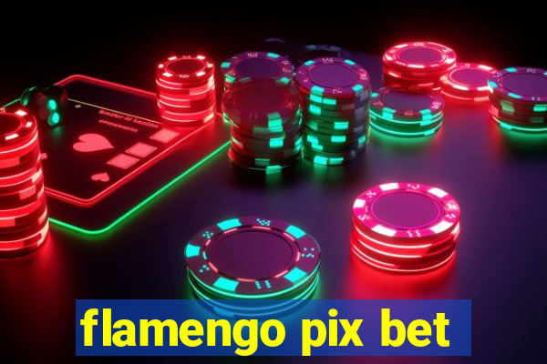 flamengo pix bet