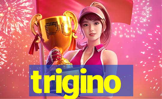 trigino