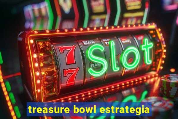 treasure bowl estrategia