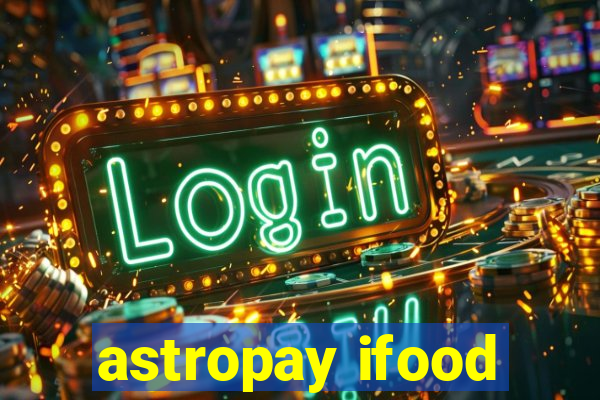 astropay ifood