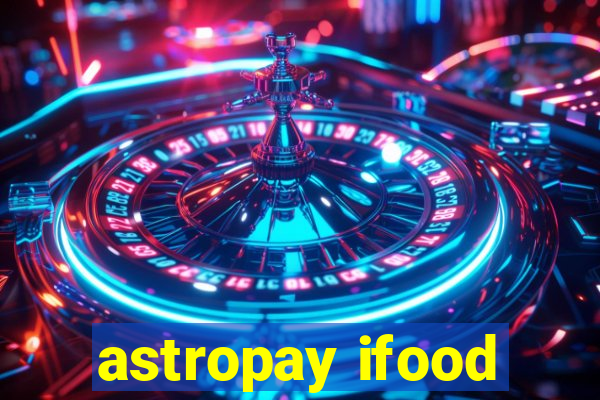 astropay ifood