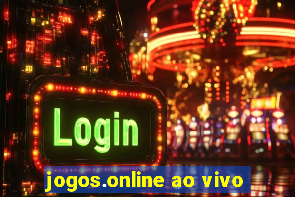 jogos.online ao vivo