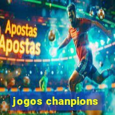 jogos chanpions