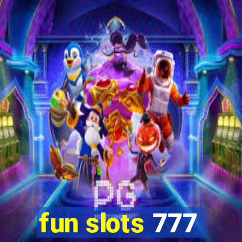 fun slots 777