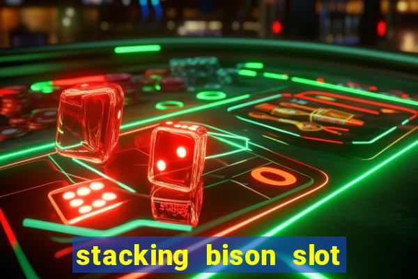 stacking bison slot free play