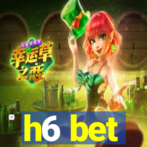 h6 bet