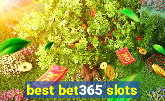 best bet365 slots