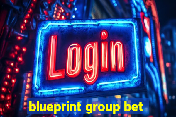 blueprint group bet