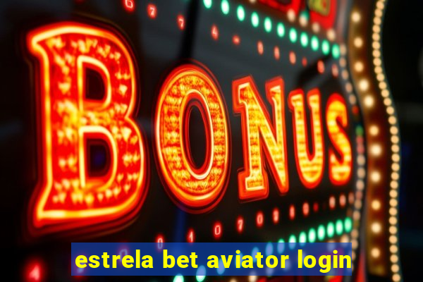 estrela bet aviator login