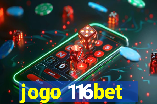 jogo 116bet