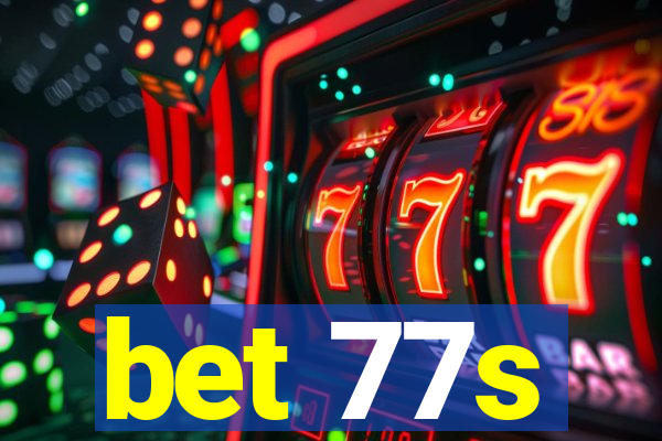 bet 77s