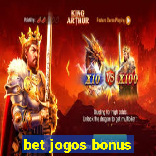 bet jogos bonus