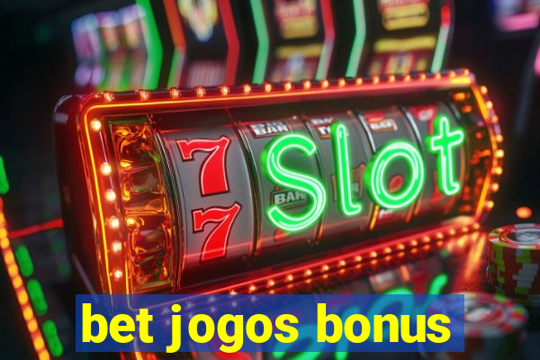 bet jogos bonus