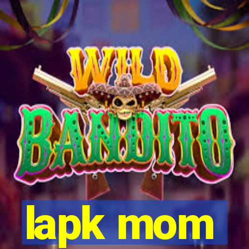 lapk mom