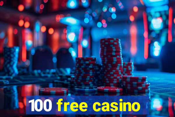 100 free casino