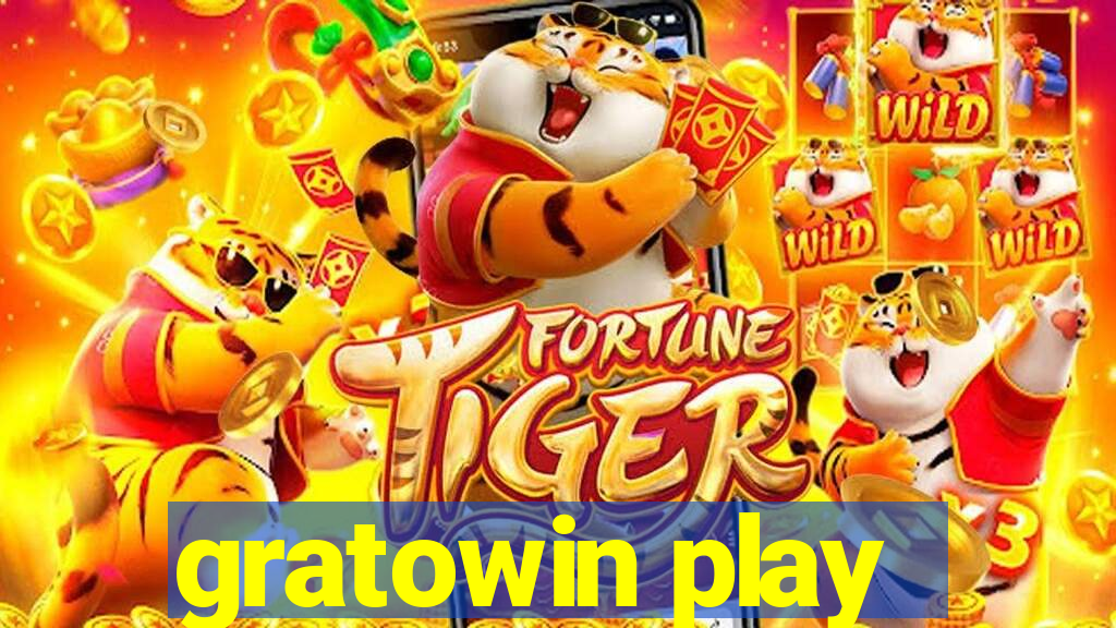 gratowin play