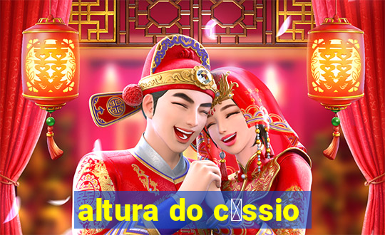 altura do c谩ssio