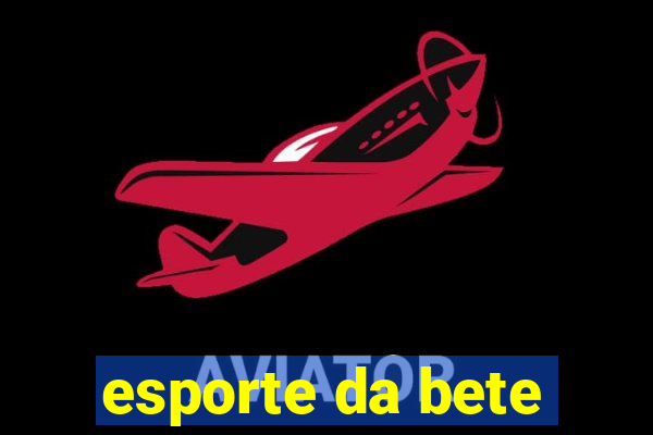 esporte da bete