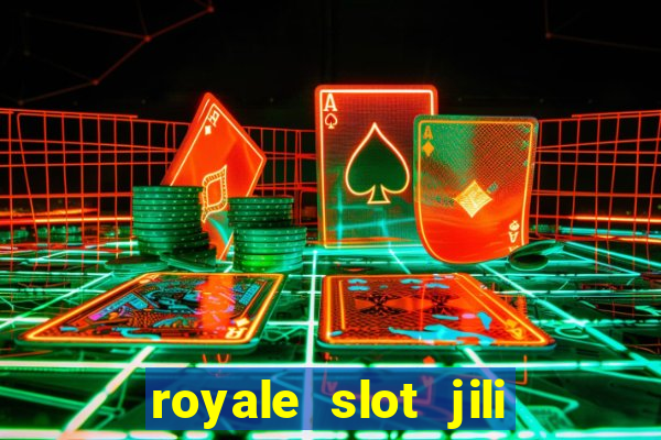 royale slot jili 777 club