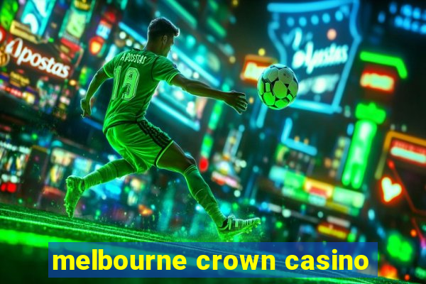 melbourne crown casino