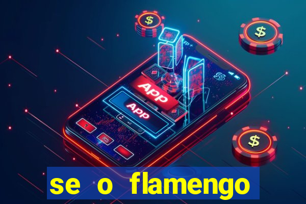 se o flamengo perder hoje o que acontece