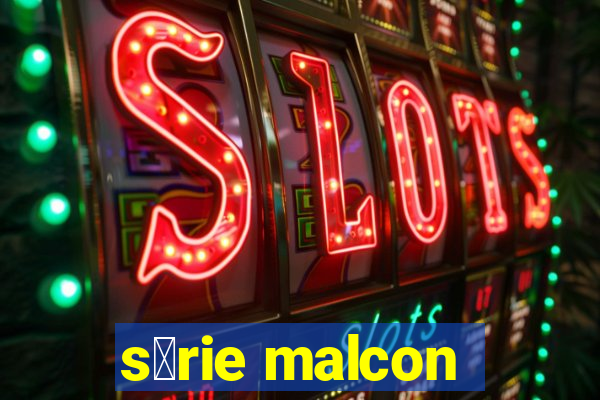 s茅rie malcon