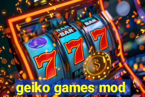 geiko games mod