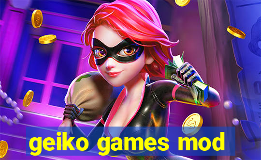 geiko games mod