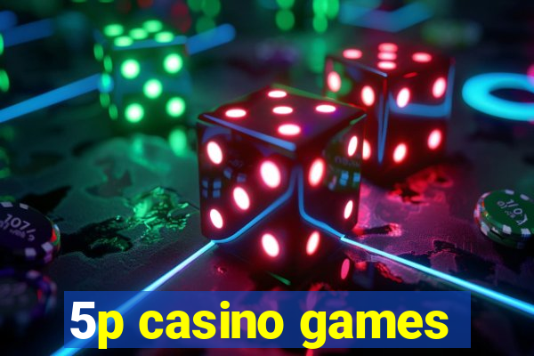 5p casino games