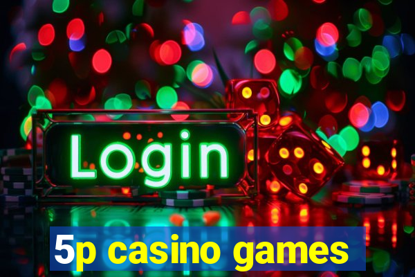 5p casino games