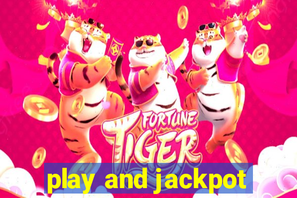 play and jackpot