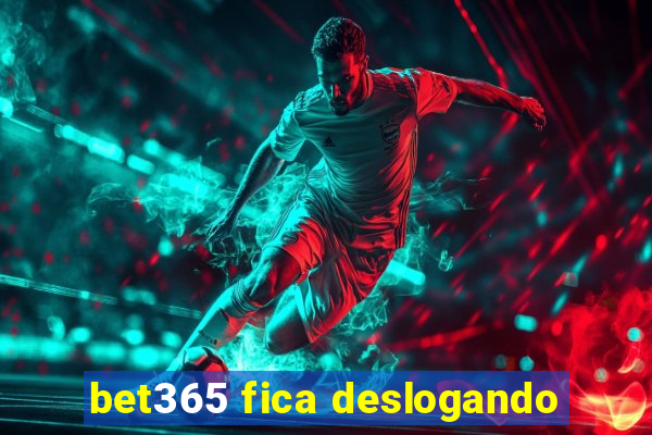 bet365 fica deslogando