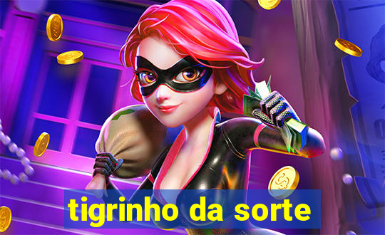 tigrinho da sorte