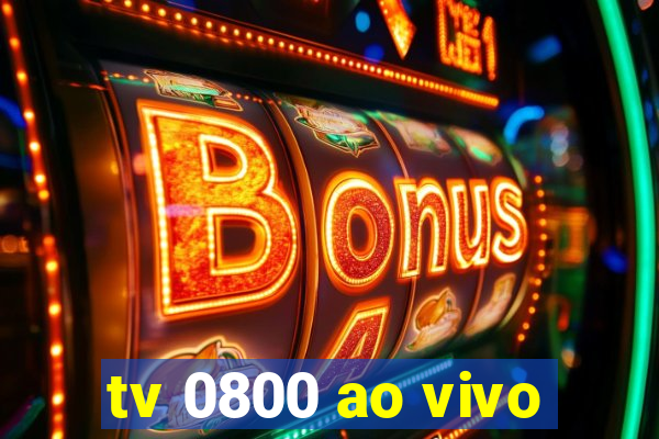 tv 0800 ao vivo