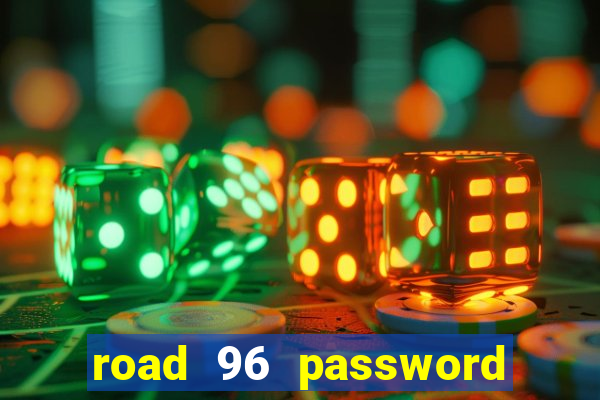 road 96 password happy taxi