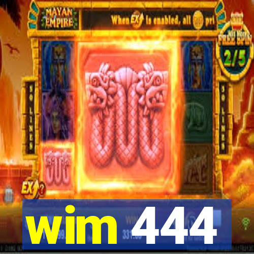 wim 444