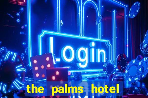 the palms hotel and casino las vegas