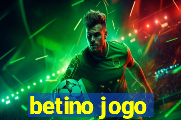 betino jogo