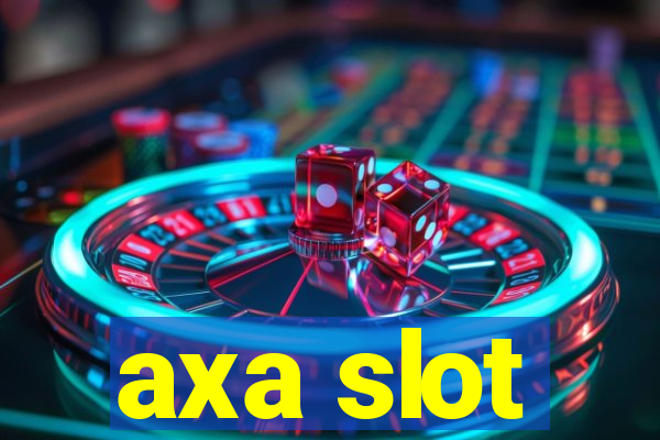 axa slot