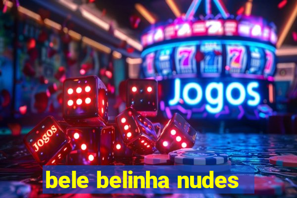 bele belinha nudes