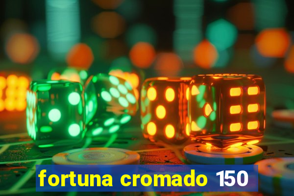 fortuna cromado 150