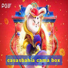 casasbahia cama box