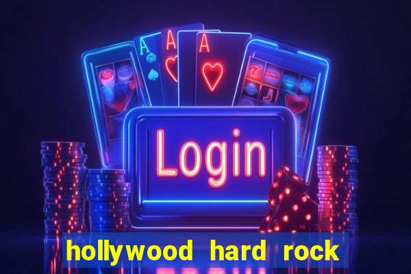 hollywood hard rock casino florida