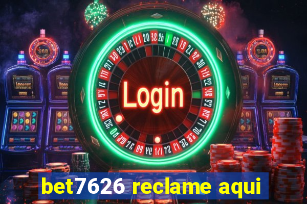 bet7626 reclame aqui