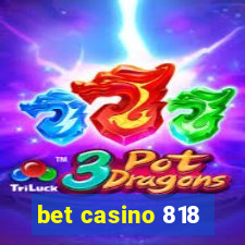 bet casino 818