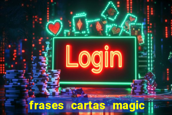 frases cartas magic the gathering