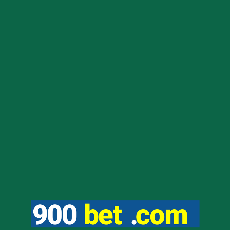 900 bet .com